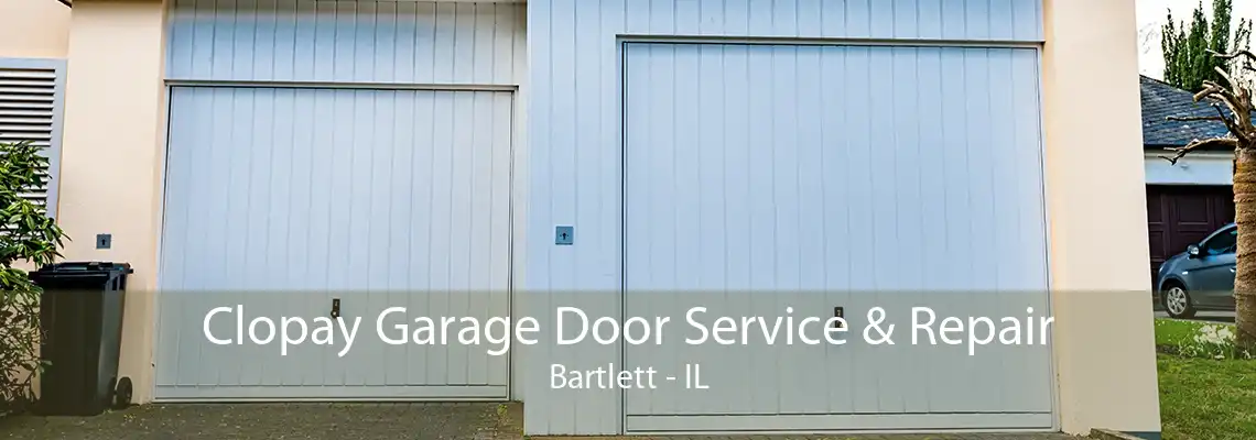 Clopay Garage Door Service & Repair Bartlett - IL