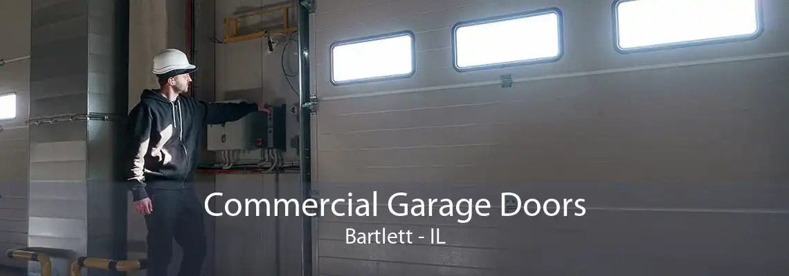 Commercial Garage Doors Bartlett - IL