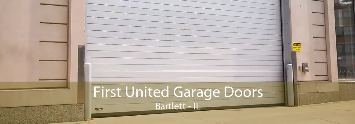 First United Garage Doors Bartlett - IL