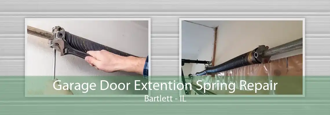 Garage Door Extention Spring Repair Bartlett - IL