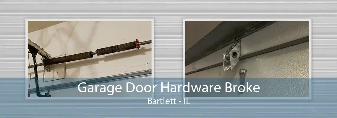 Garage Door Hardware Broke Bartlett - IL