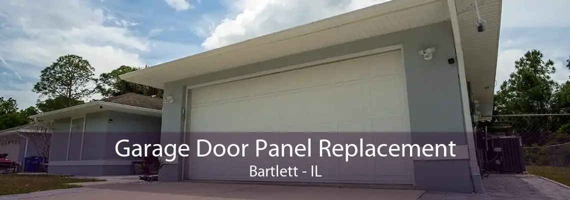 Garage Door Panel Replacement Bartlett - IL