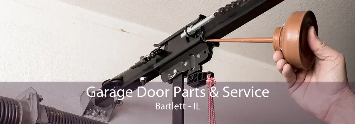 Garage Door Parts & Service Bartlett - IL