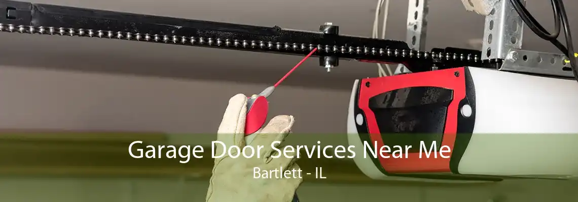 Garage Door Services Near Me Bartlett - IL