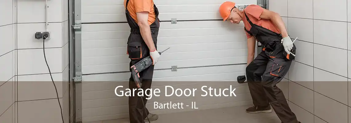 Garage Door Stuck Bartlett - IL