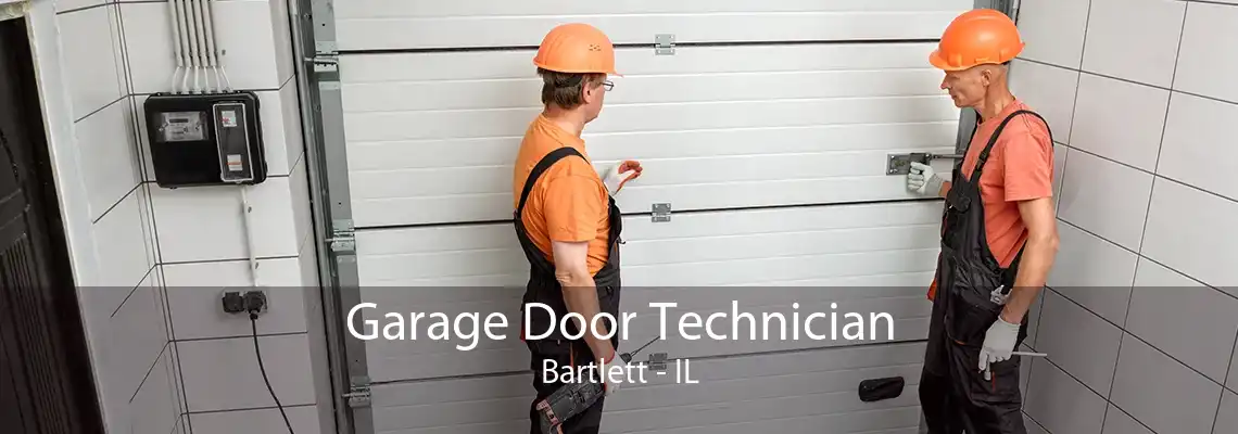 Garage Door Technician Bartlett - IL