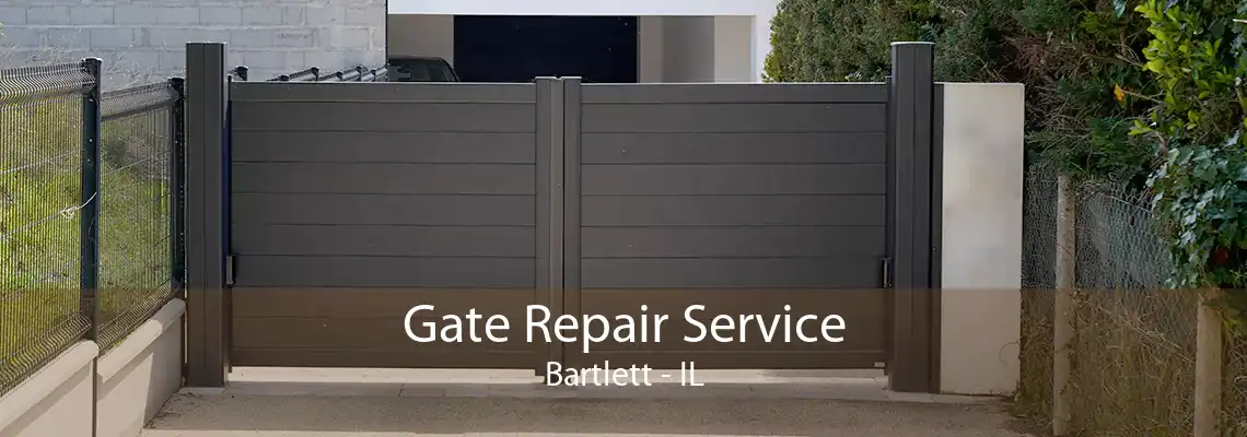 Gate Repair Service Bartlett - IL