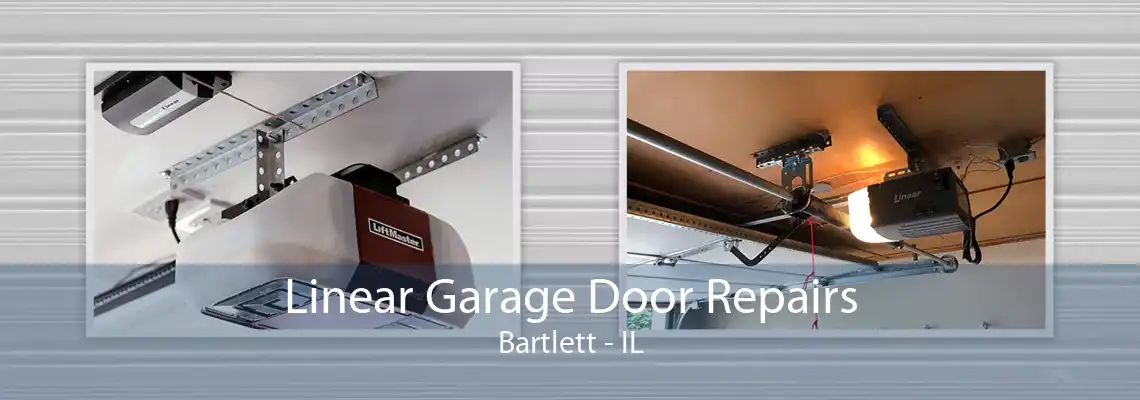 Linear Garage Door Repairs Bartlett - IL