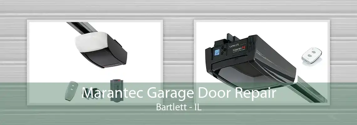 Marantec Garage Door Repair Bartlett - IL