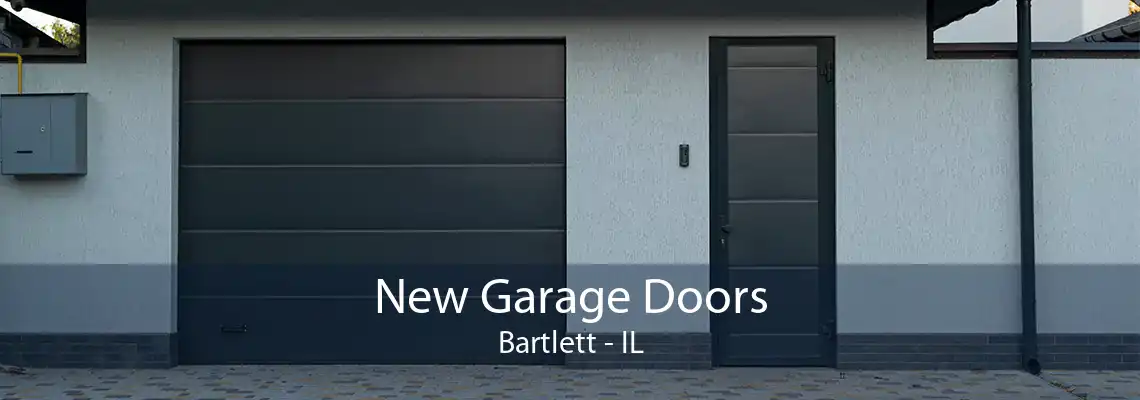 New Garage Doors Bartlett - IL