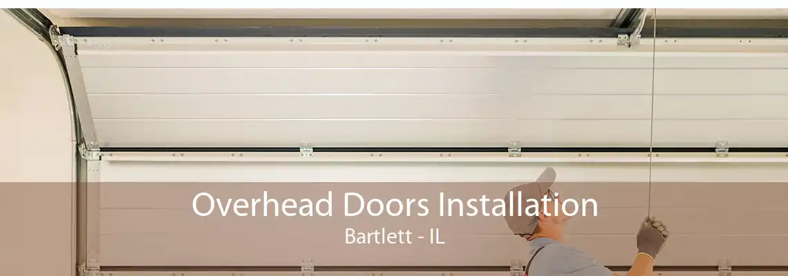 Overhead Doors Installation Bartlett - IL