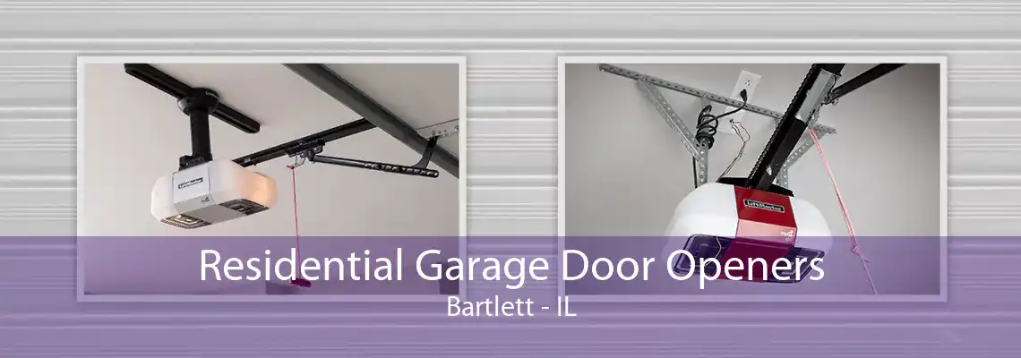 Residential Garage Door Openers Bartlett - IL