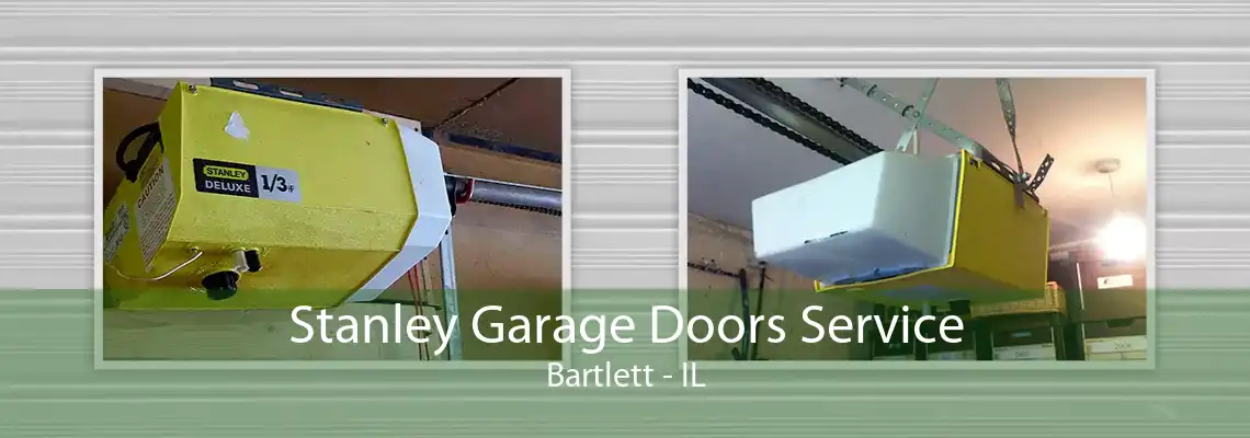 Stanley Garage Doors Service Bartlett - IL