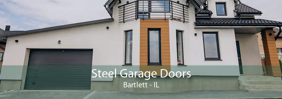 Steel Garage Doors Bartlett - IL